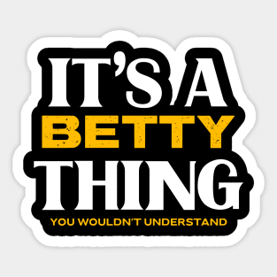 It's a Betty Thing You Wouldn't Understand Sticker